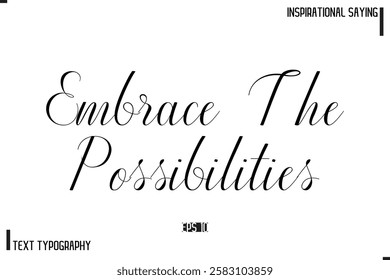 Motivational-Inspirational Saying Typography Typeface Embrace The Possibilities