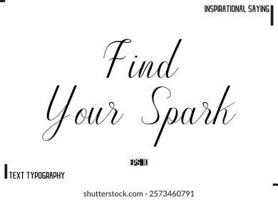 Motivational-Inspirational Saying Typography Typeface Find Your Spark