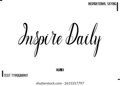 Motivational-Inspirational Saying Typography Typeface Inspire Daily