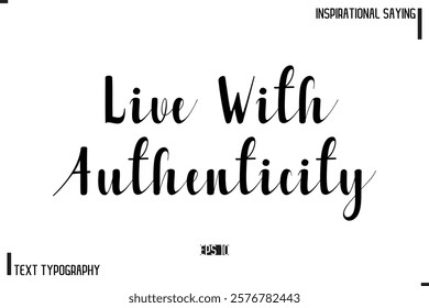 Motivational-Inspirational Saying Typography Typeface Live With Authenticity