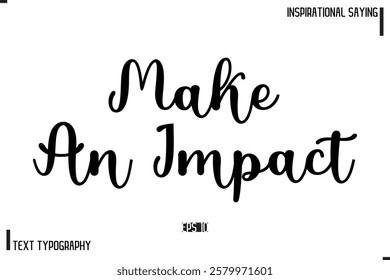 Motivational-Inspirational Saying Typography Typeface Make An Impact