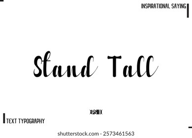 Motivational-Inspirational Saying Typography Typeface Stand Tall