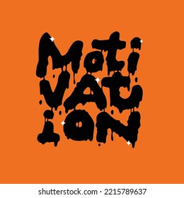 motivation.vector illustration.decorative inscription isolated on orange background.hand drawn letters.modern typography design perfect for t shirt,poster,banner,greeting card,etc