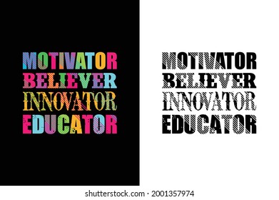 motivator believer innovator educator t-shirt design. teacher day t-shirt