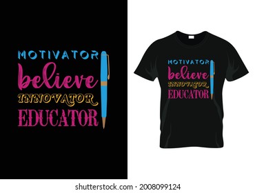 motivator believer innovator educator t-shirt. teacher day t-shirt design