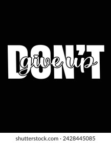 Motivional typrography eps vector tshirt