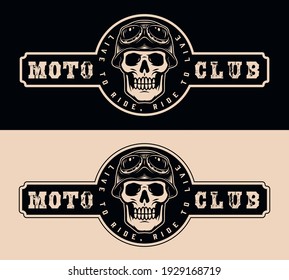 Moto club vintage monochrome emblem with inscription and skull in motorcycle helmet and goggles on dark and light backgrounds isolated vector illustration