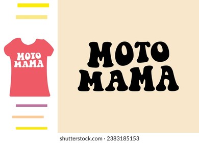 Moto mama t shirt design