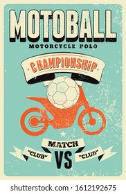 Motoball, motorcycle polo Championship typographical vintage grunge style poster. Retro vector illustration.