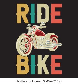 MOTOR BIKE T-SHIRT DESIGN , RIDE BIKE BEUTIFUL VECTOR