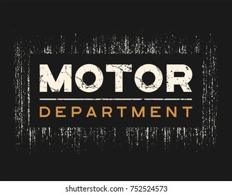 Motor dept t-shirt and apparel design with grunge effect and textured lettering. Vector print, typography, poster, emblem.