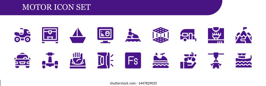 motor icon set. 18 filled motor icons.  Collection Of - Quad, 3d printer, Sailboat, 3d print, Jet ski, Caravan, 3d printing, Ramp, Taxi, Scooter, Fuse, Motorbike, Boat