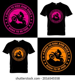 Motorbike Rider Sticker T shirt Design With A Message Born To Ride And Rule, Born To Be Free. The rounded tee graphic contains an Off Road Motorbiker in Mountain. Pink and vivid orange T shirt Design