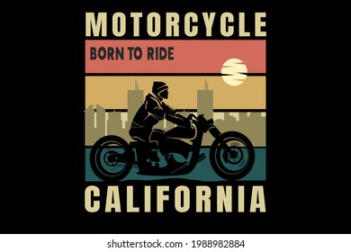 motorcycle born to ride california color orange yellow and green