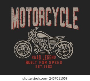 Motorcycle Built for speed Road Legend slogan print with grunge texture for graphic tee t shirt or sweatshirt hoodie - Vector	