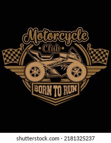 Motorcycle club born to run Bike Motorcycle t shirt and mug design vector illustration