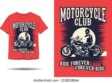 Motorcycle club ride forever forever ride silhouette t shirt design