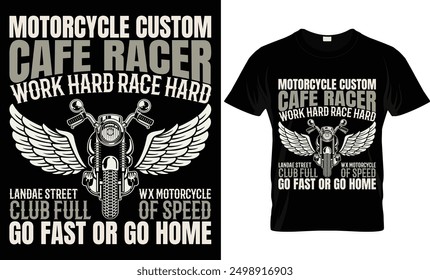 MOTORCYCLE CUSTOM CAFE RACER WORK HARD RACE HARD LANDAE STREET WX MOTORCYCLE CLUB FULL OF SPEED GO FAST OR GO HOME 