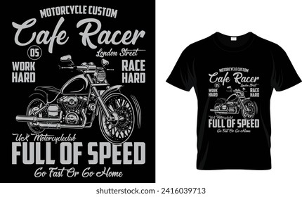 Motorcycle Custom Café Racer London Street Work Hard Race Hard Uk Motorcycle Club Full Speed Go Fast or Go Home _T Shirt Design Template