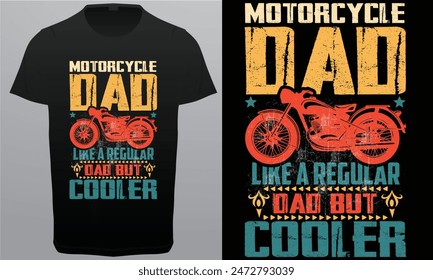 Motorcycle Dad Like a Regular Dad but Cooler Royalty Free T-Shirt Design.