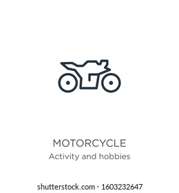Motorcycle icon. Thin linear motorcycle outline icon isolated on white background from activities collection. Line vector sign, symbol for web and mobile