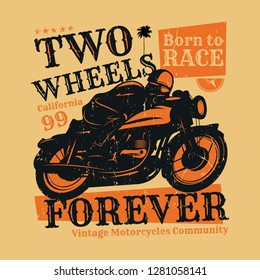Motorcycle poster with text Two Wheels Forever, Born to race. Bikers t-shirt print design or poster. Vector illustration