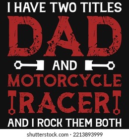 Motorcycle Racer Dad Tshirt Design