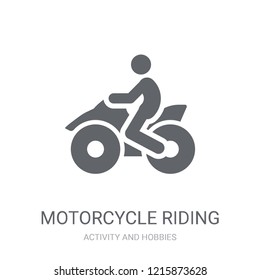 Motorcycle riding icon. Trendy Motorcycle riding logo concept on white background from Activity and Hobbies collection. Suitable for use on web apps, mobile apps and print media.