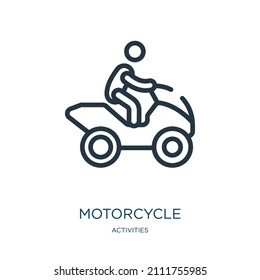 motorcycle thin line icon. transport, road linear icons from activities concept isolated outline sign. Vector illustration symbol element for web design and apps.