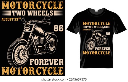 Motorcycle two wheels august 23 st 86 forever motorcycle-motorcycle T-shirt design
