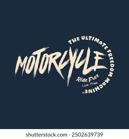 motorcycle typography slogan for t shirt printing, tee graphic design.