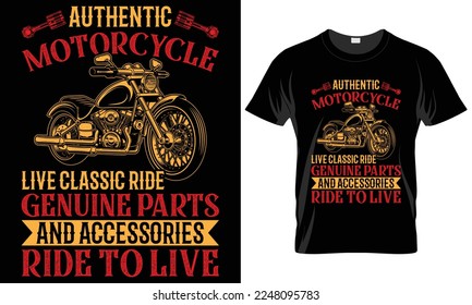 Motorcycle Typography T-shirt Vector Design. Authentic motorcycle. motivational and inscription quotes.perfect for print item and bags, posters, cards. isolated on black background