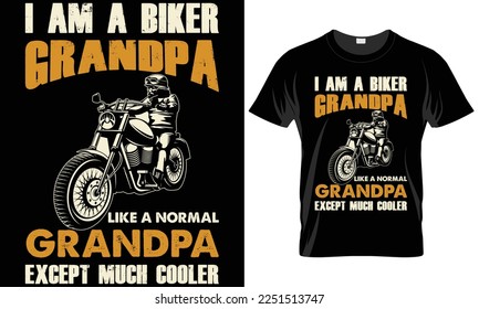 Motorcycle Typography T-shirt Vector Design. I am a biker grandpa.motivational and inscription quotes.perfect for print item and bags, posters, cards. isolated on black background