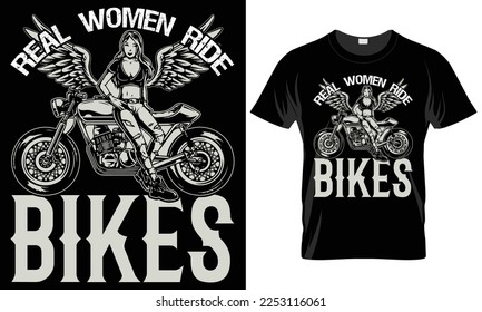 Motorcycle Typography T-shirt Vector Design. Real women ride bikes. motivational and inscription quotes.perfect for print item and bags, posters, cards. isolated on black background