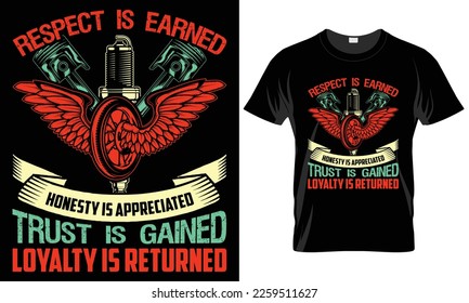 Motorcycle Typography T-shirt Vector Design.  respect is earned. motivational and inscription quotes. perfect for print items and bags, posters, and cards. isolated on black background

