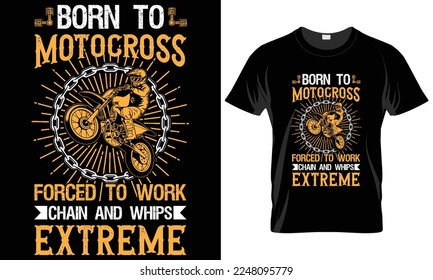 Motorcycle Typography T-shirt Vector Design.Born to motocross motivational and inscription quotes.perfect for print item and bags, posters, cards. isolated on black background