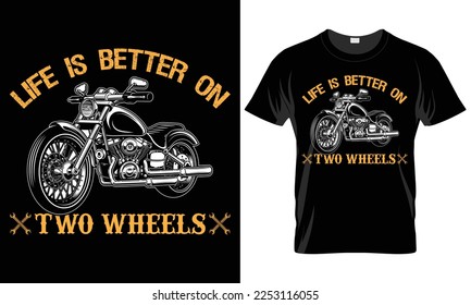 Motorcycle Typography T-shirt Vector Design.Life is better on two wheels. motivational and inscription quotes.perfect for print item and bags, posters, cards. isolated on black background