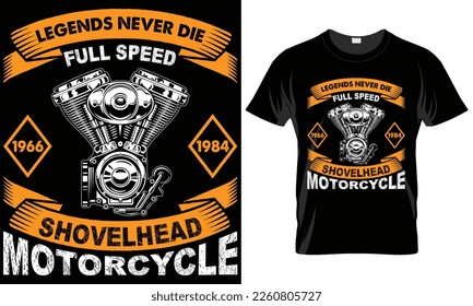 motorcycle typographyMotorcycle Typography T-shirt Vector Design. legends never die. 
motivational and inscription quotes.
perfect for print item  
isolated on black background