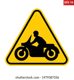 Motorcycles warning road sign. Vector illustration of yellow triangle traffic sign with motorcyclist icon inside. Caution motorbike. Motorbike riding zone symbol.