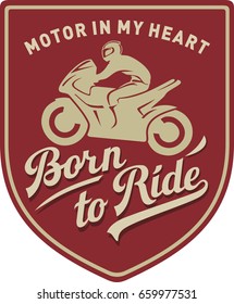 The motorcyclist, Born to ride, the Motor is in my heart, motorcycle, Sportbike, stripe, illustration, vector