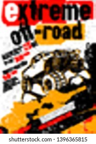 Motorsport event poster. Extreme off-road adventure. Grunge style. Vertical vector illustration with unique lettering in white, yellow, red, black colors useful for advert, print, flayer design.