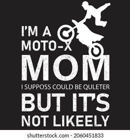 I’m a moto-x mom SHIRT design