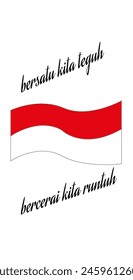 The motto "United We Stand, Divided We Fall" illustrates the importance of unity in strengthening the Indonesian nation, while division can weaken us.