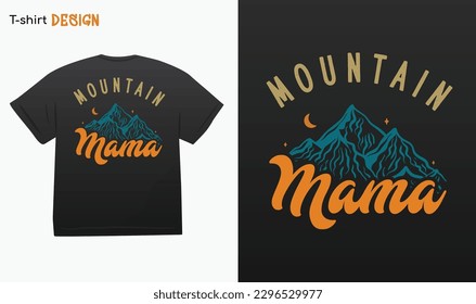 "Mounain mama". For Hiking Mom Retro design. Retro style . Mothers Day Gifts, Gift For Mothers. T-shirt mock up vector. Eps 10 vector