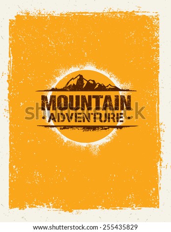 Mountain Adventure. Creative Vector Outdoor Concept on Grunge Background 