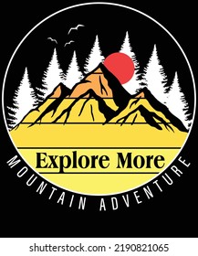 Mountain Adventure Explore more typography vector t-shirt design.