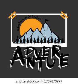 MOUNTAIN AND ADVENTURE graphic typography art for t shirt,vector illustration