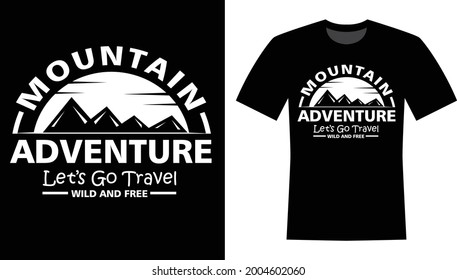 Mountain Adventure Lets go travel T-shirt Design 