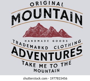 Mountain Adventures  vector  printed t-shirt graphic design for apparel. Take me to the mountain. 
