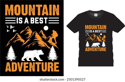 Mountain is a best Adventure  ,t shirt design Mountain, Vector graphic for t shirt,Outdoor Adventure Inspiring Motivation design.camping lover t-shirts ready for benner,poster,pod any print,item
